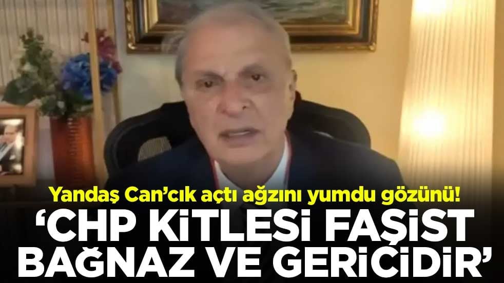 Yandaş Can’cık açtı ağzını yumdu gözünü! ‘CHP kitlesi faşist bağnaz ve gericidir’