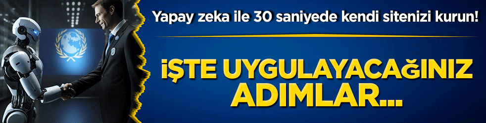 Yapay zeka ile 30 saniyede kendi sitenizi kurun! İşte uygulayacağınız adımlar...