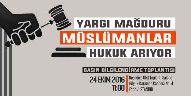 ‘Yargı Mağduru Müslümanlar Hukuk Arıyor’