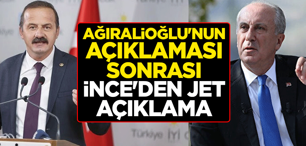 Ağıralioğlu'nun açıklaması sonrası İnce'den jet açıklama