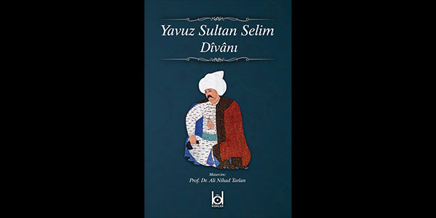 Yavuz Sultan Selim Divanı okuyucusuyla buluşuyor