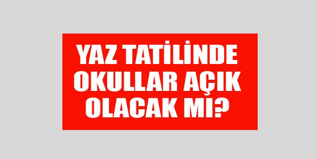 Yaz tatili kalkacak mı? Yaz tatili ne kadar olacak?