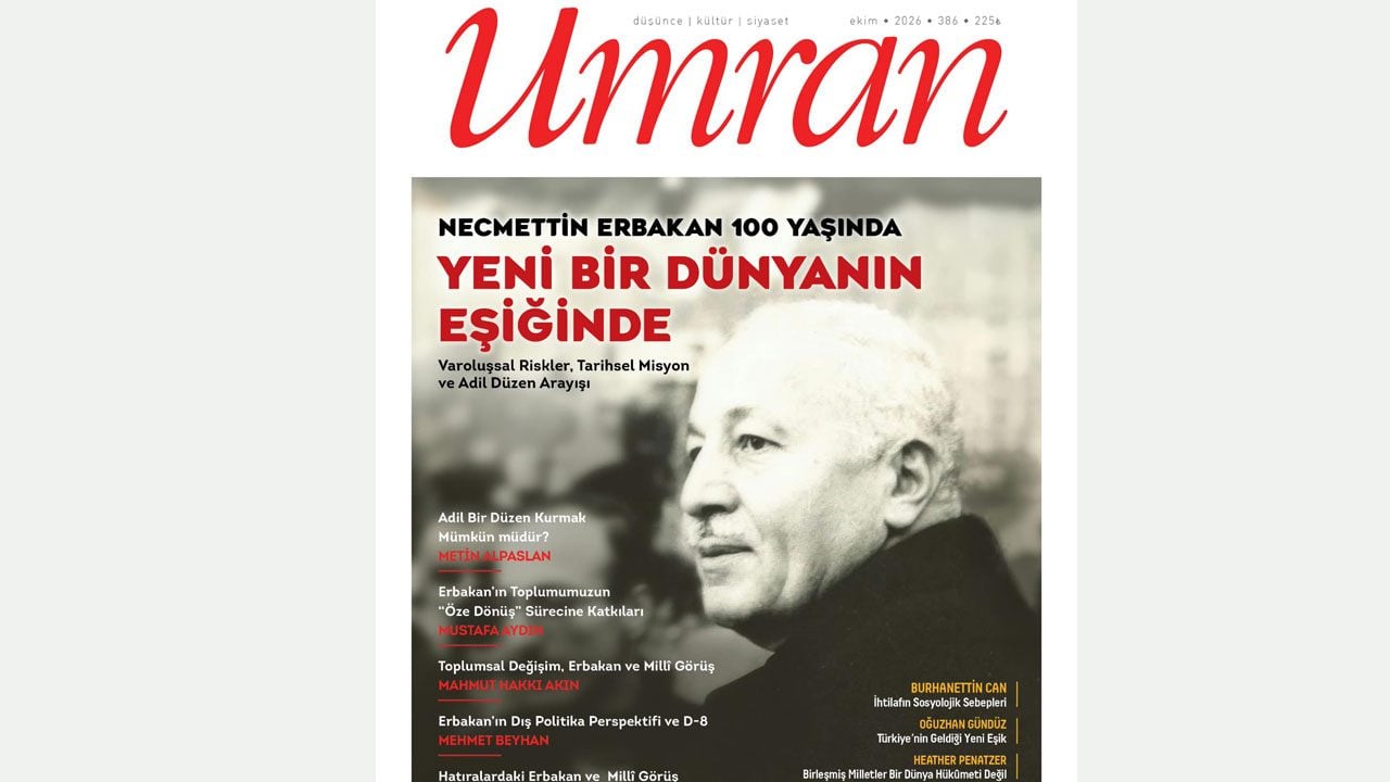 Yeni bir dünyanın eşiğinde! Erbakan’ın misyonu Erdoğan’ın vizyonu ve adil düzen arayışı