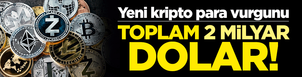Yeni kripto para vurgunu! Toplan 2 milyar dolar...