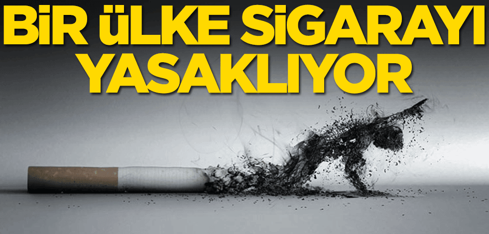 Bir ülke sigarayı yasaklıyor