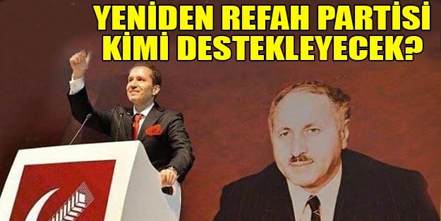 Yeniden Refah Partisi 31 Mart yerel seçimlerinde kime oy verecek?