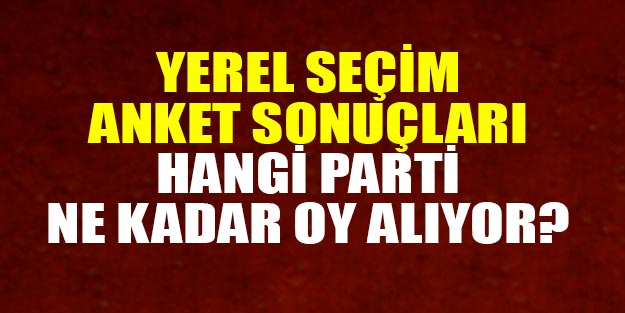 Yerel seçim anket sonuçları 2019 yerel seçim hangi parti ne kadar oy alıyor?