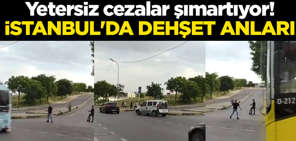 Yetersiz cezalar şımartıyor! İstanbul'da dehşet anları