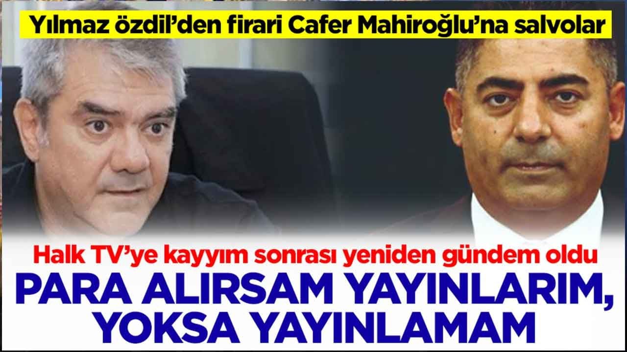 Yılmaz Özdil’den firari Cafer Mahiroğlu’na salvolar: Para alırsam yayınlarım yoksa yayınlamam