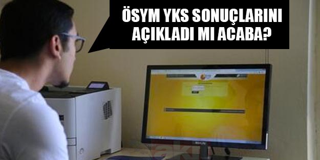 YKS sonuçları erken mi açıklanacak? ÖSYM 2020 YKS sonuçları