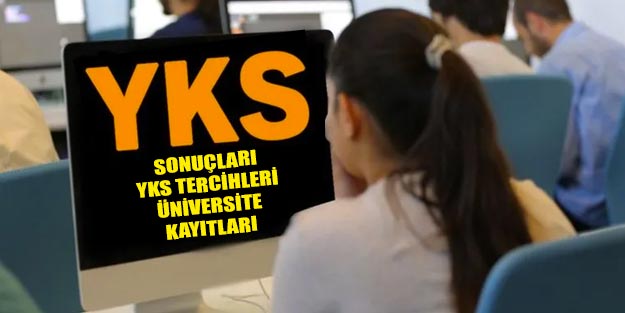 YKS sonuçları ne zaman açıklanacak? Üniversite kayıtları ne zaman başlayacak Üniversite kayıt tarihleri 2019 2020