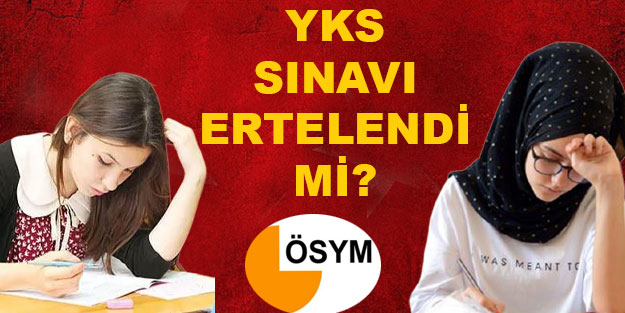 YKS zamanında mı yapılacak? 2021 YKS sınavı ertelenecek mi?