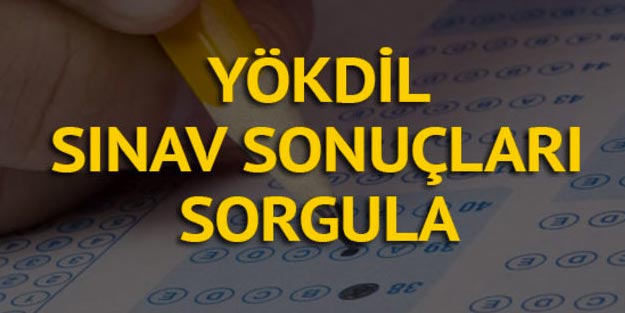 YÖKDİL sınav sonuçları son dakika açıklandı mı?