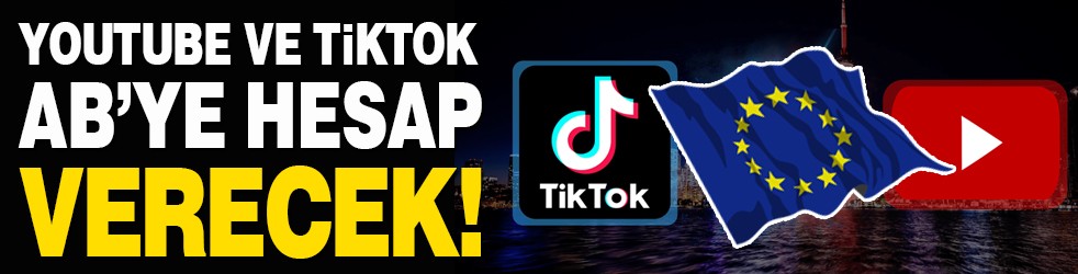 YouTube ve TikTok AB’ye hesap verecek! Şimdi yandılar!
