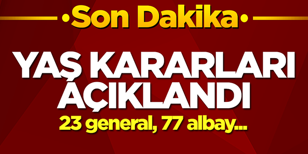  Yüksek Askeri Şura Toplantısı kararları açıklandı! 23 general, 77 albay...