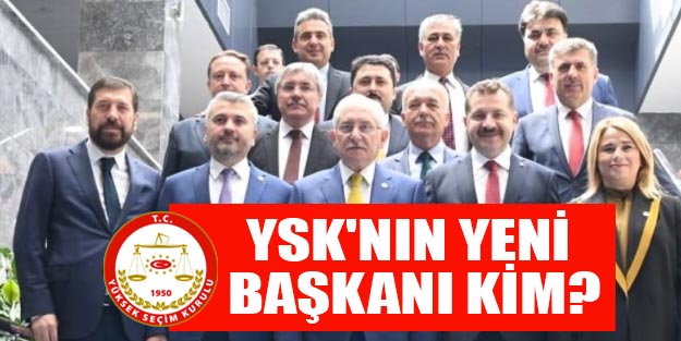 Yüksek Seçim Kurulu (YSK) Başkanı kim