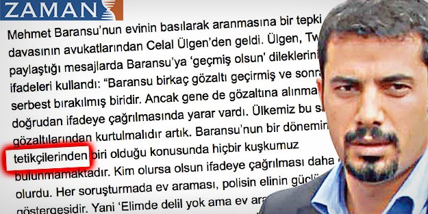 Zaman: Baransu'nun tetikçi olduğundan kuşkumuz yok!