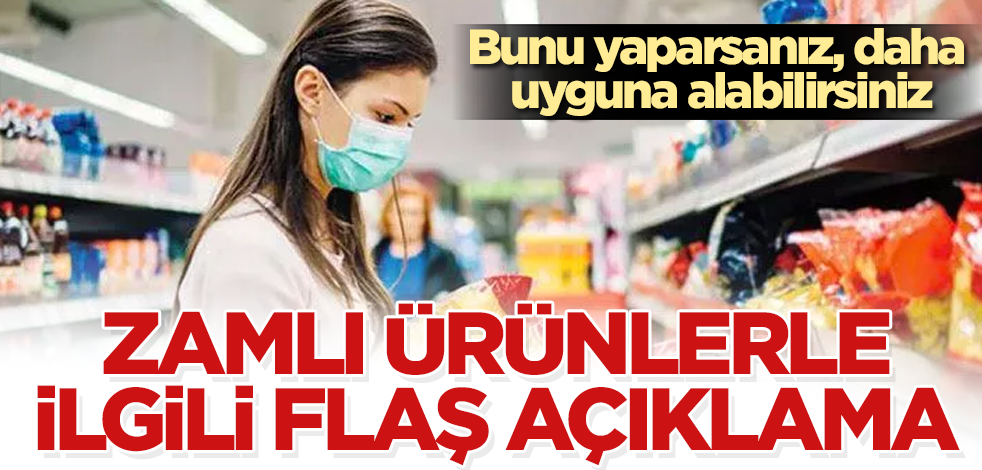 Zamlı ürünlerle ilgili flaş açıklama: Bunu yapıp uyguna alın