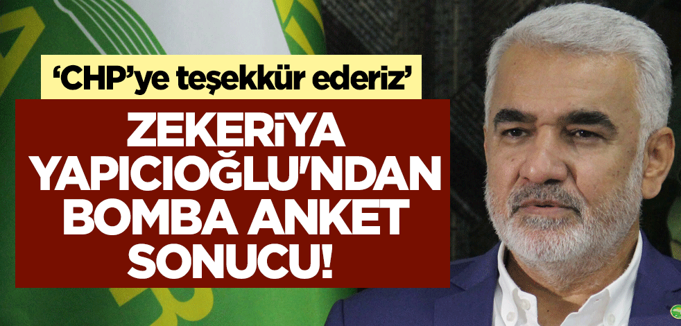 Zekeriya Yapıcıoğlu'ndan bomba anket sonucu! ‘CHP’ye teşekkür ederiz’
