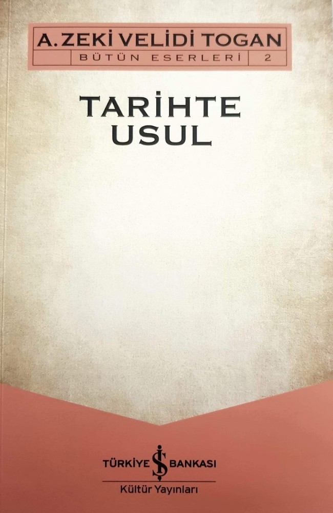 Zeki Velidi Togan’ın Tarih’te Usul adlı eseri raflarda 