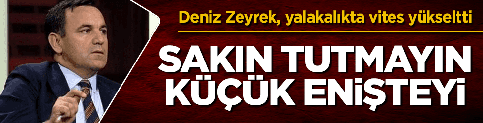 Zeyrek yalakalıkta vites yükseltti! Tutmayın küçük enişteyi