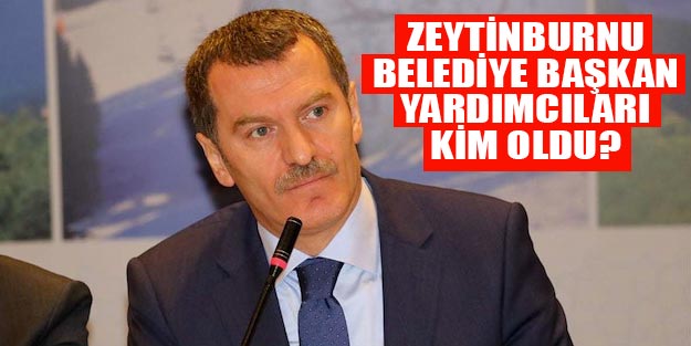Zeytinburnu Belediye başkan yardımcıları kim oldu?