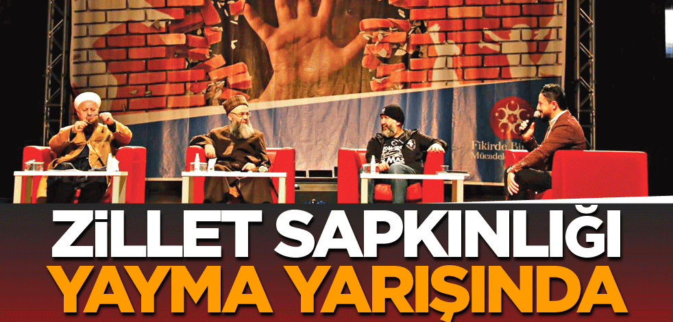 Zillet sapkınlığı yayma yarışında