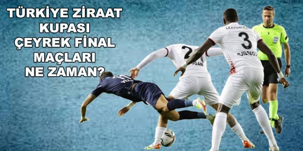 Ziraat Türkiye Kupası çeyrek finale kalan takımlar! Ziraat Türkiye kupası çeyrek final eşleşmeleri 2022!