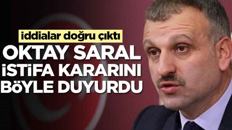 İddialar doğru çıktı: Oktay Saral istifa kararını Türkiye'ye böyle duyurdu