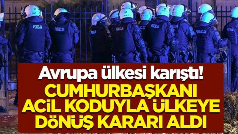Avrupa ülkesi karıştı! Cumhurbaşkanı, acil koduyla ülkeye dönüş kararı aldı