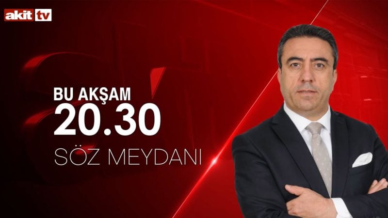 Söz Meydanı bu akşam Akit TV'de