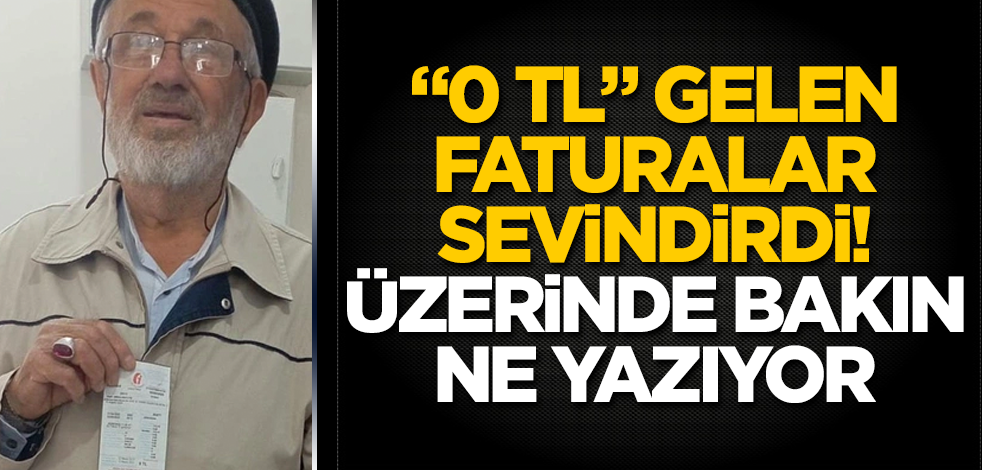 "0 TL" gelen doğal gaz faturaları sevindirdi! Üzerinde bakın ne yazıyor
