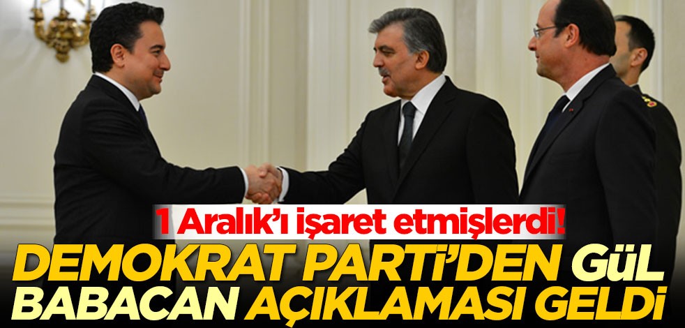 1 Aralık’ı işaret etmişlerdi! Demokrat Parti'den Abdullah Gül ve Ali Babacan açıklaması geldi