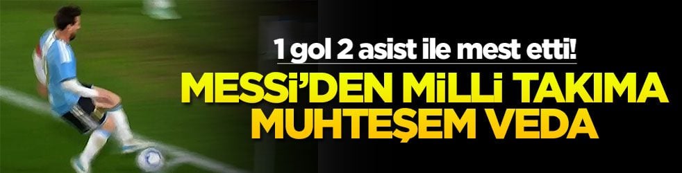 1 gol 2 asist ile mest etti! Messi’den milli takıma muhteşem veda