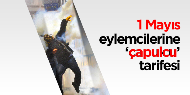1 Mayıs eylemcilerine ‘çapulcu’ tarifesi