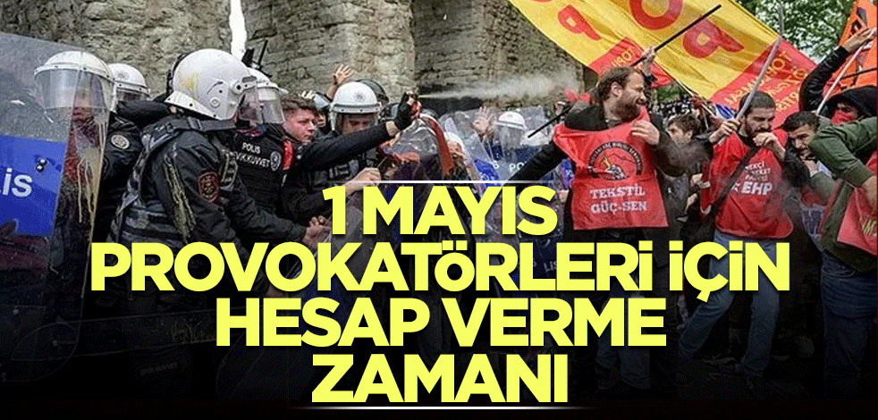 1 Mayıs provokatörleri hakkında yeni gelişme