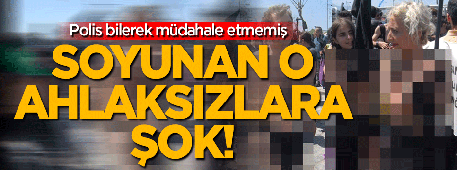 1 Mayıs'ta soyunan o ahlaksızlara şok!