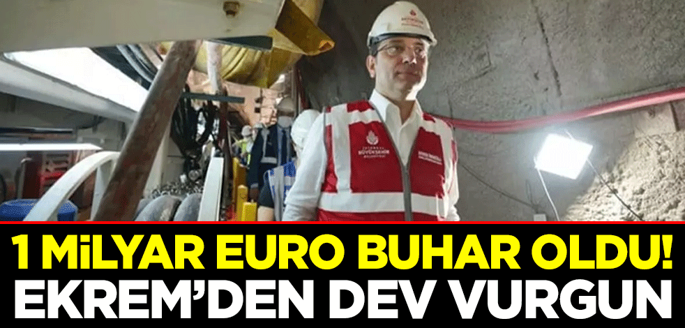1 milyar euro buhar oldu! Ekrem'den dev vurgun