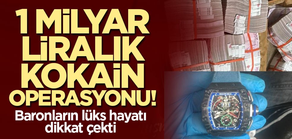 1 milyar liralık kokain operasyonu!