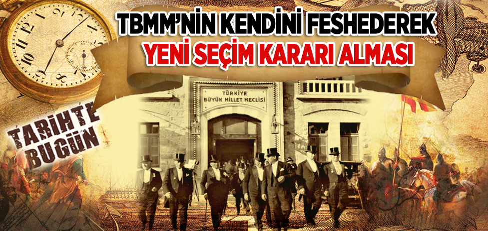 1 Nisan 1923: TBMM’nin Kendini Feshederek Yeni Seçim Kararı Alması