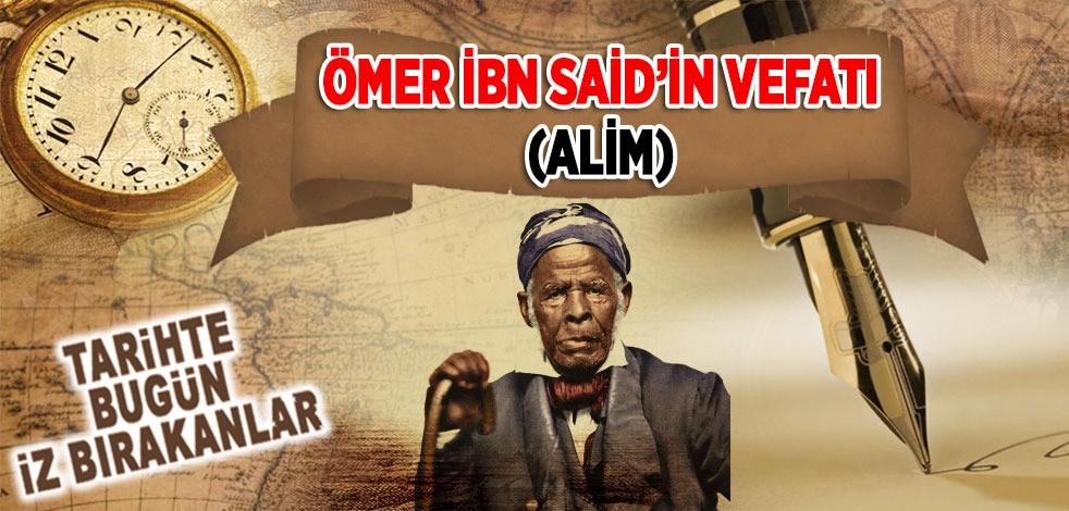 1 Ocak 1864: Ömer İbn Said'in vefatı (Âlim)
