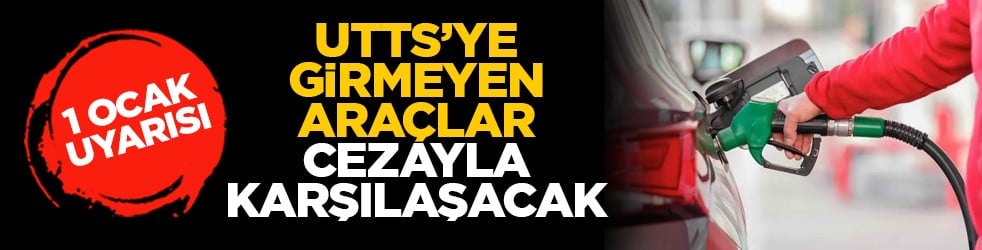 1 Ocak uyarısı: UTTS’ye girmeyen araçlar cezayla karşılaşacak