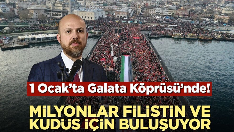 1 Ocak’ta Galata Köprüsünde! Milyonlar Filistin ve Kudüs için buluşuyor