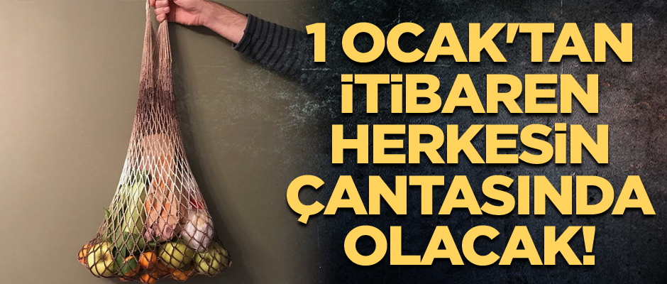 1 Ocak'tan itibaren herkesin çantasında olacak!