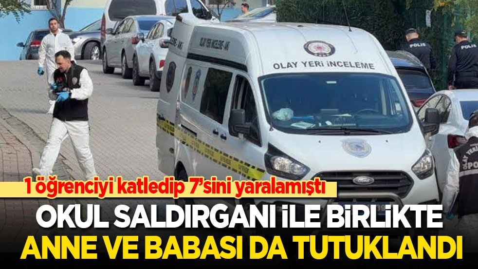 1 öğrenciyi katledip 7’sini yaralamıştı! Okul saldırganı ile anne ve babası da tutuklandı