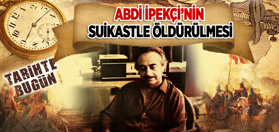 1 Şubat 1979: Abdi İpekçi’nin Bir Suikastle Öldürülmesi
