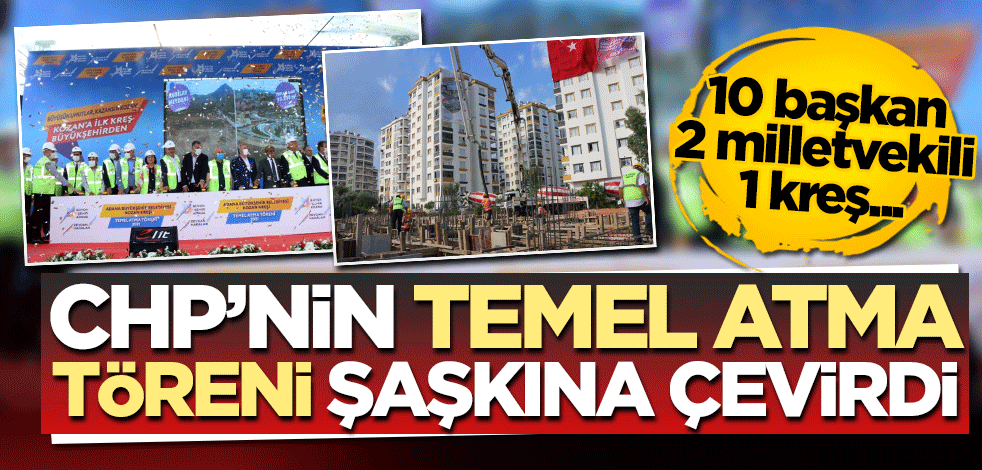 10 başkan 1 kreş! CHP’nin temel atma töreni şaşkına çevirdi