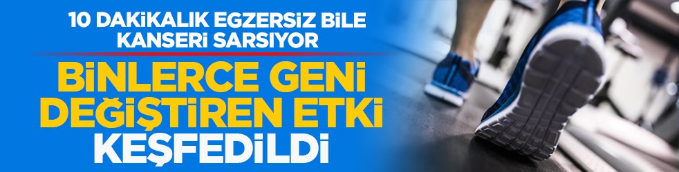 10 dakikalık egzersiz bile kanseri sarsıyor: Binlerce geni değiştiren etki keşfedildi