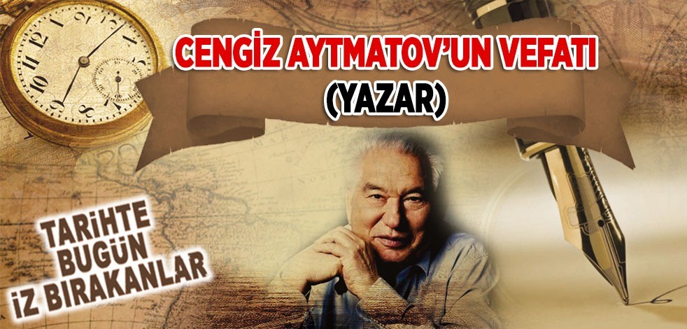 10 Haziran 2008: Cengiz Aytmatov'un vefatı (Yazar)