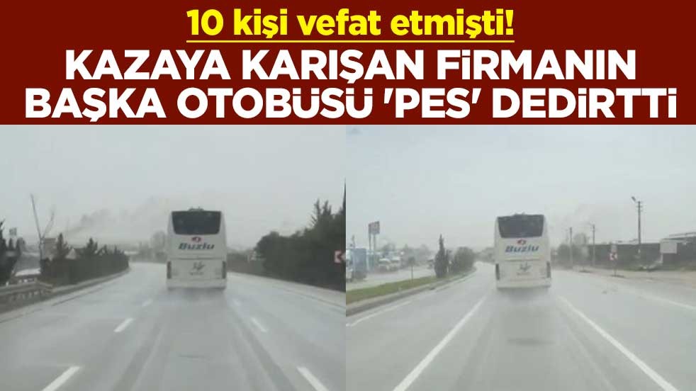 10 kişi vefat etmişti! Kazaya karışan firmanın başka otobüsü 'pes' dedirtti
